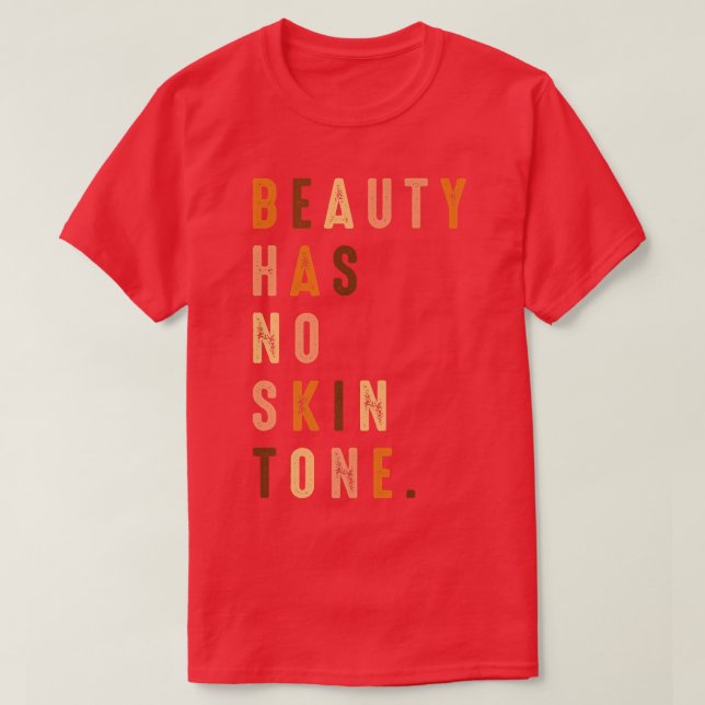 Beauty Has No Skin Tone African American Black Mel T-Shirt (Design Front)