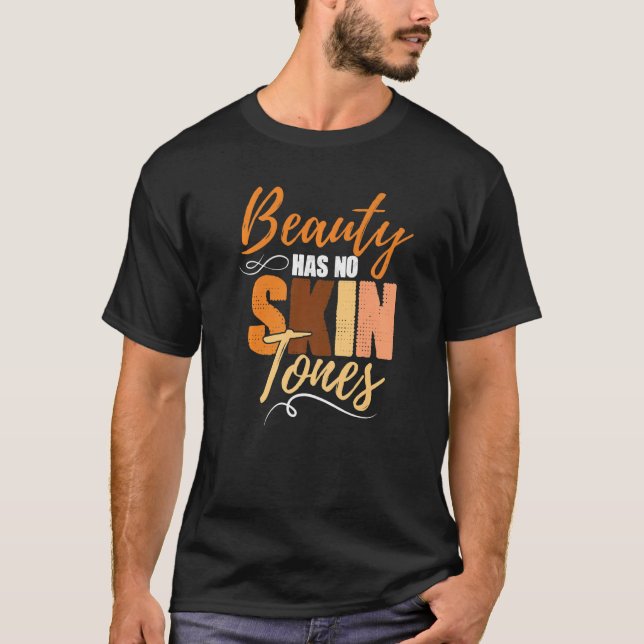 Beauty Has No Skin Tone Black History Month Africa T-Shirt (Front)