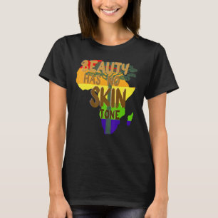 Beauty Has No Skin Tone T-Shirt