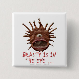 Beauty Is In the Eye ... 15 Cm Square Badge