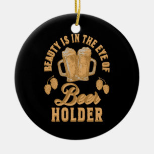 Beauty Is In The Eye of Beer Holder Ceramic Tree Decoration