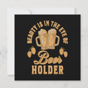Beauty Is In The Eye of Beer Holder Invitation