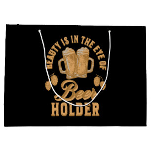 Beauty Is In The Eye of Beer Holder Large Gift Bag