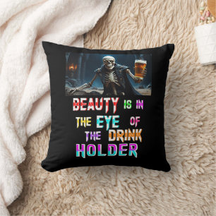 Beauty Is In The Eye Of The Drink Holder Cushion