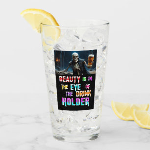 Beauty Is In The Eye Of The Drink Holder Glass