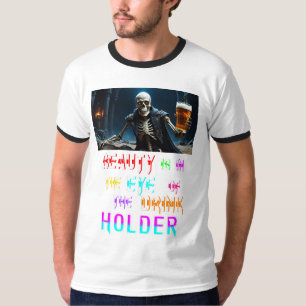 Beauty Is In The Eye Of The Drink Holder T-Shirt