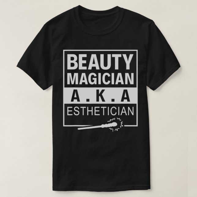Beauty Magician AKA Aesthetician Makeup Artist fun T-Shirt (Design Front)