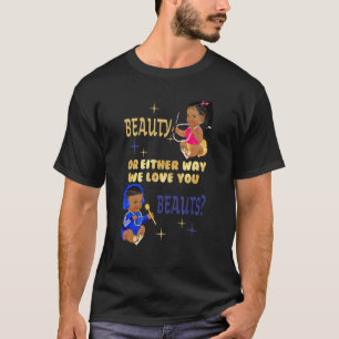 Beauty Or Beats Either Way We Love You Gender Reve T-Shirt