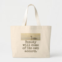Beauty Wil Come Of Its Own Accord - Beauty Quote
