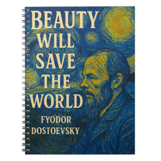 Beauty will save the world Dostoevsky quote, Gogh Notebook