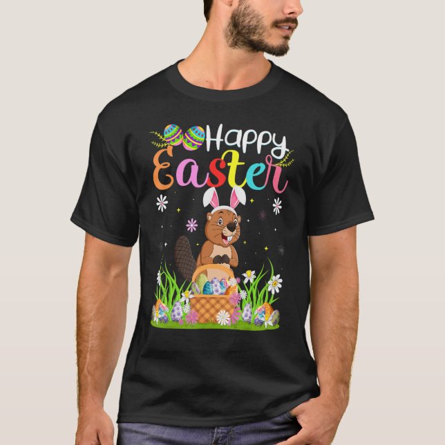 Beaver Bunny Egg Hunting  Beaver Happy Easter T-Shirt (Front)