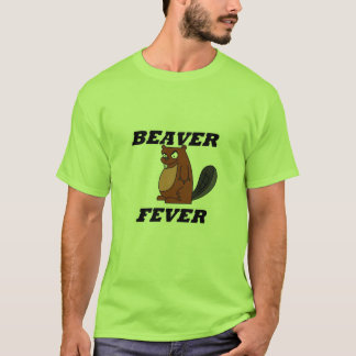 BEAVER FEVER T-Shirt