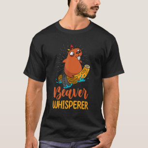 Beaver Hunting Hunter Forest Animal Beaver Whispe T-Shirt