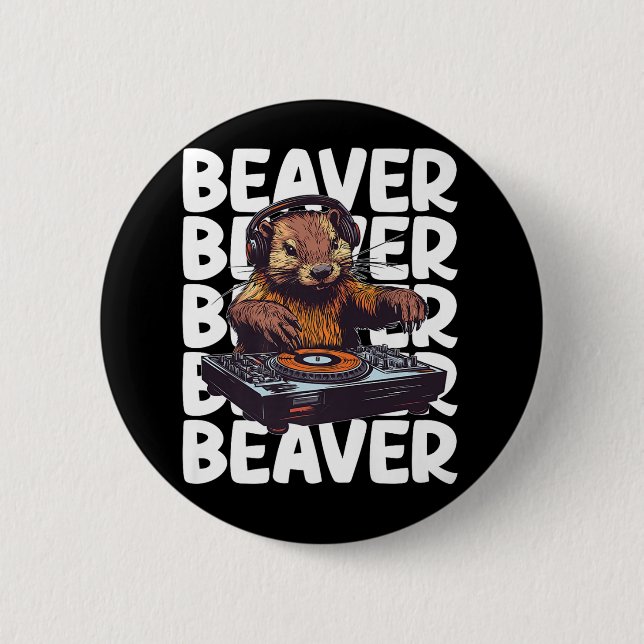 Beaver Lover DJ 6 Cm Round Badge (Front)