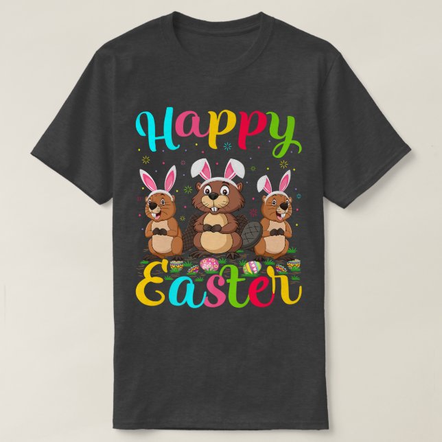 Beaver Lover Funny Easter Egg Bunny Beaver Happy E T-Shirt (Design Front)