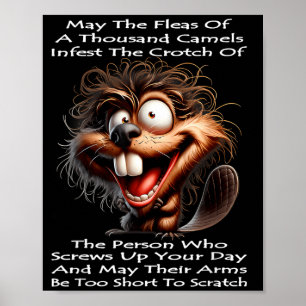 Beaver May The Fleas of A Thousand Camels Infest Poster