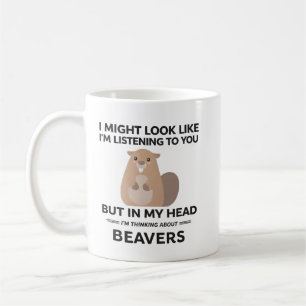 Beaver Mug, Beaver Gifts, I Might Look Like I'm Coffee Mug