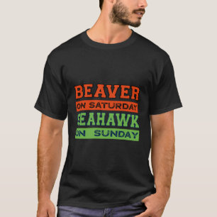 Beaver On Saturday Seahawk On Sunday Seattle Gift  T-Shirt