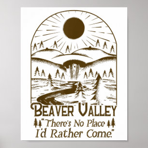 Beaver Valley Theres No Place Id Rather Come Poster