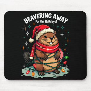 Beavering Away For The Holidays Christmas Santa Be Mouse Pad