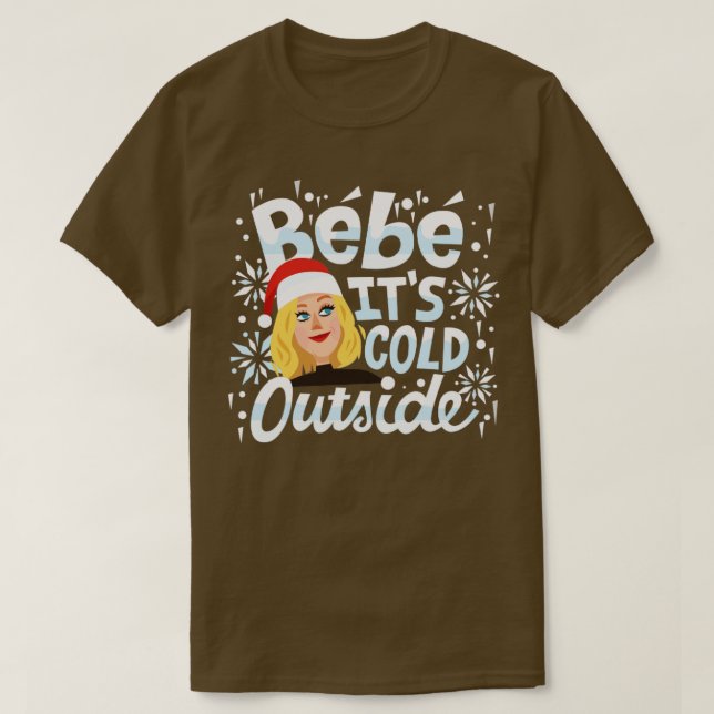 Bebe Its Cold Outside T-Shirt (Design Front)