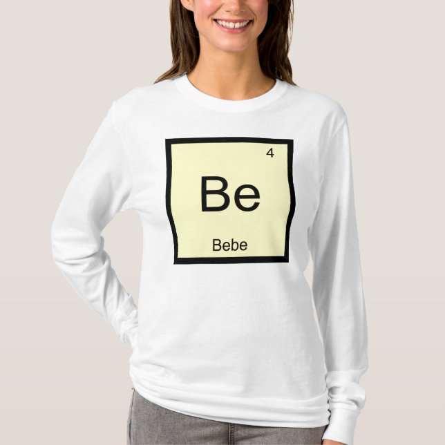 Bebe Name Chemistry Element Periodic Table T-Shirt (Front)