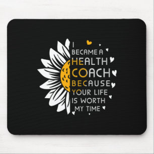 Became Health Coach Because Your Life Is Worth My Mouse Pad