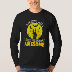 Because Bats Are Freaking Awesome Halloween Bat T-Shirt