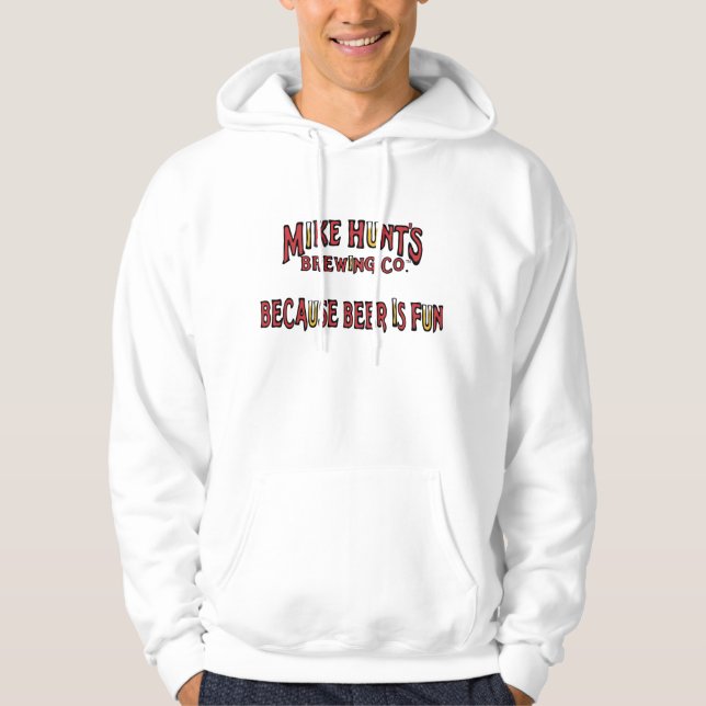 Because Beer Is Fun Hoodie (Front)