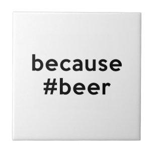 Because Beer Tile