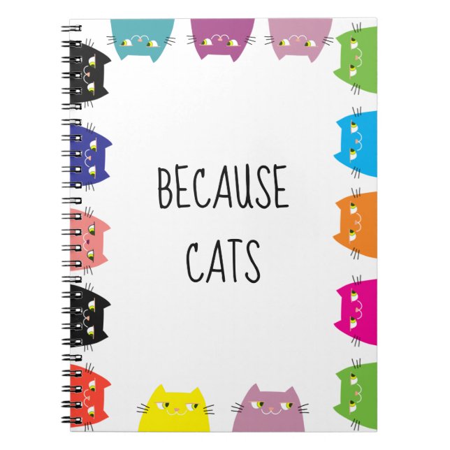 Because Cats Funny Quote Spiral Notebook (Front)