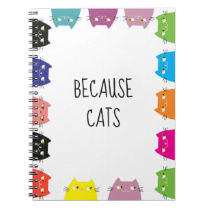 Because Cats Notebook Funny Colourful