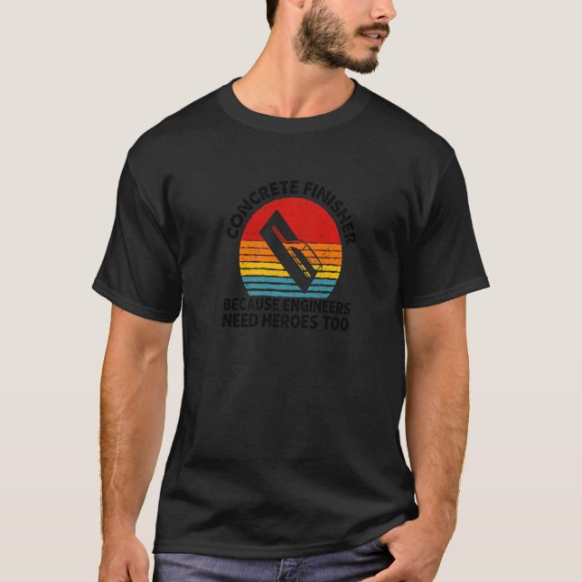 Because Engineers Need Heroes Too Retro Concrete F T-Shirt (Front)
