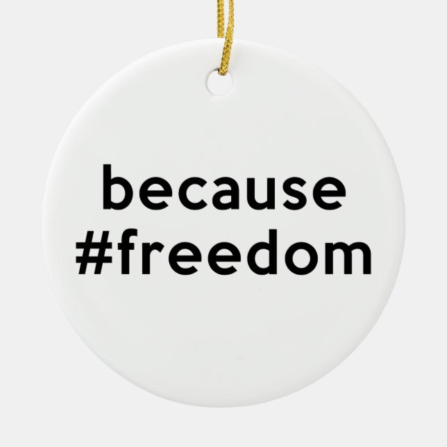 Because Freedom Ceramic Tree Decoration (Front)