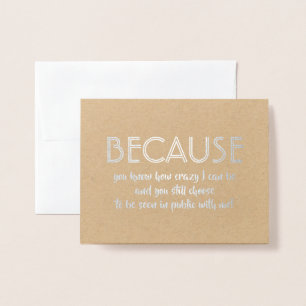Because - Funny Bridesmaid Proposal Foil Card