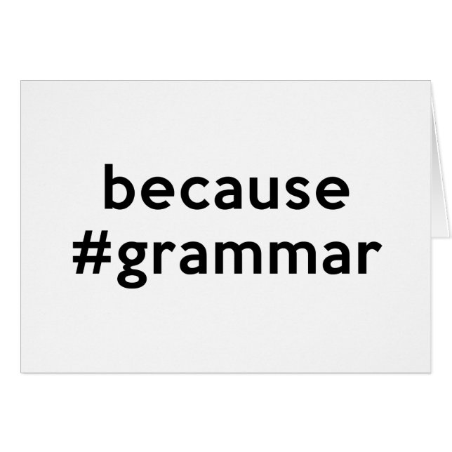 Because Grammar (Front Horizontal)