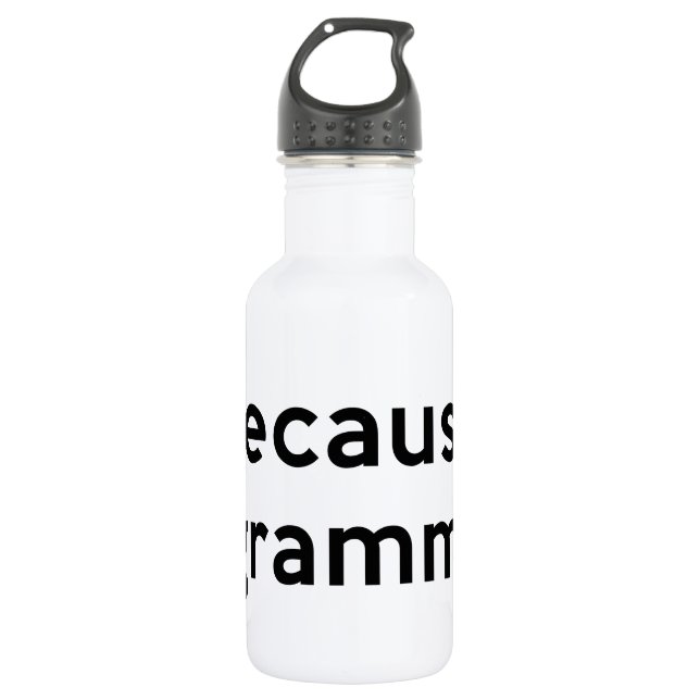 Because Grammar 532 Ml Water Bottle (Front)