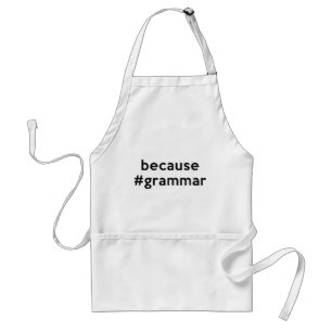 Because Grammar Standard Apron