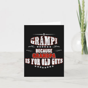 Because Grandpa Is For Old Guys Fathers Day Ideas  Card