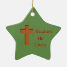 Because He lives Christmas ornament