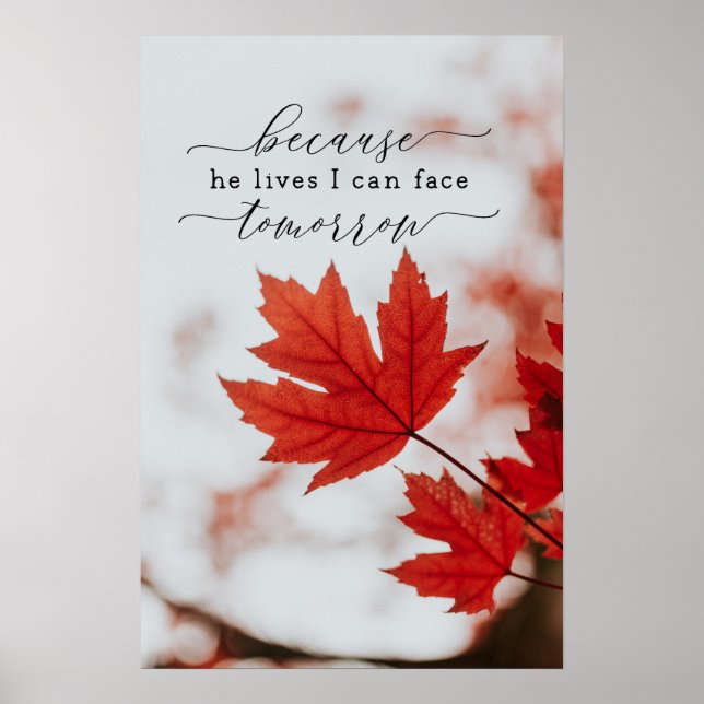 Because He Lives I Can Face Tomorrow Inspirational Poster (Front)