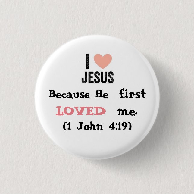 Because He LOVED me Button (Front)