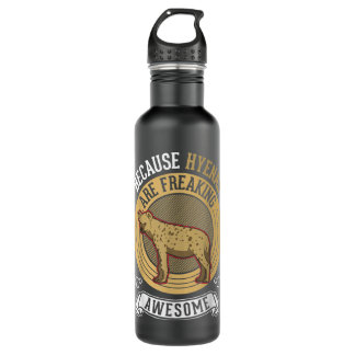 Because Hyenas Are Freaking Awesome Hyena 710 Ml Water Bottle