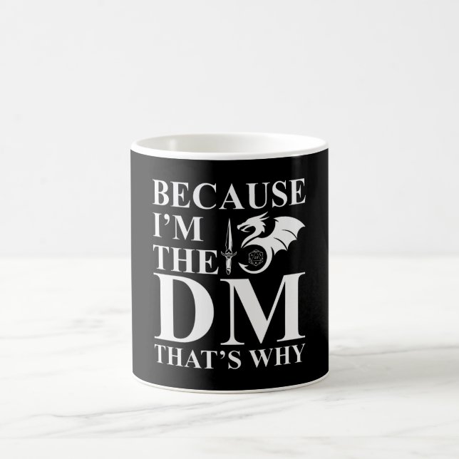 Because I am the Dungeon Master Coffee Mug (Center)