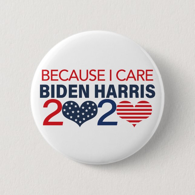 Because I Care Biden Harris 2020 6 Cm Round Badge (Front)