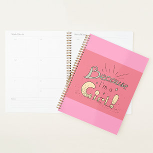 Because I’m a Girl Feminist Quote  Planner