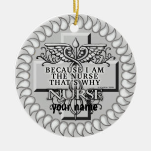 Because I’m the nurse  Ceramic Tree Decoration