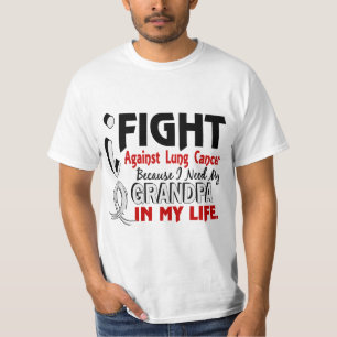 Because I Need My Grandpa Lung Cancer T-Shirt