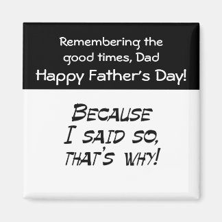 Because I said so Magnet