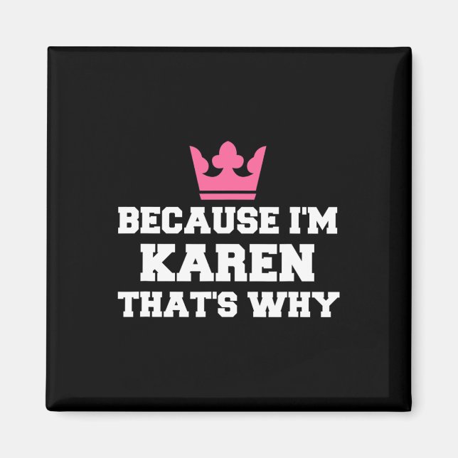 Because I'm Karen That's Why  Costume Halloween Magnet (Front)